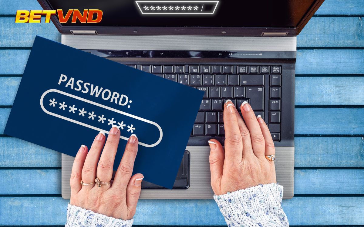 Những mật khẩu bạn nên đổi khi tham gia cá cược tại BETVND